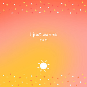 I Just Wanna Run Cover